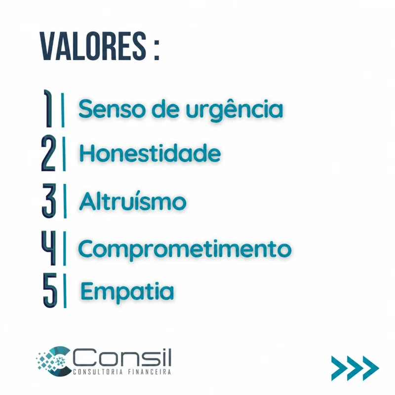 Valores: 1, Senso de urgência. 2, Honestidade. 3, Altruísmo. 4, Comprometimento. 5, Empatia.